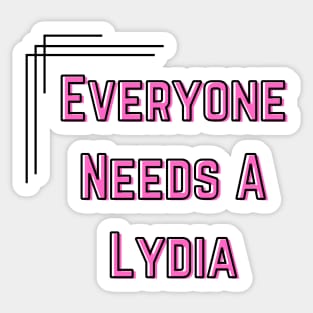 Lydia Name Design Everyone Needs A Lydia Sticker